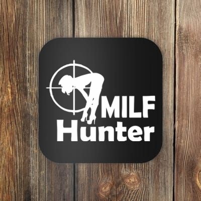 MILF Hunter | Funny Adult Humor Joke For Men Who Love Milfs Coaster