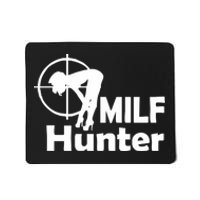 MILF Hunter | Funny Adult Humor Joke For Men Who Love Milfs Mousepad