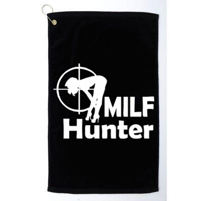 MILF Hunter | Funny Adult Humor Joke For Men Who Love Milfs Platinum Collection Golf Towel