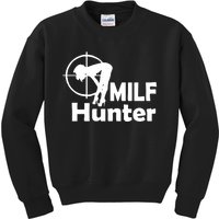 MILF Hunter | Funny Adult Humor Joke For Men Who Love Milfs Kids Sweatshirt