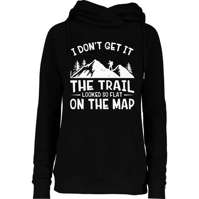 Mountain Hiking Funny The Trail Looked So Flat On The Map Womens Funnel Neck Pullover Hood