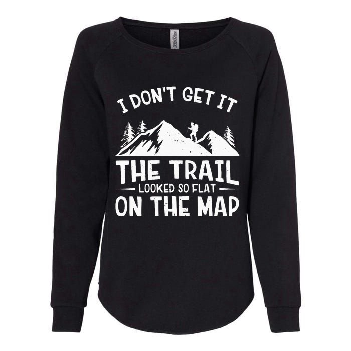 Mountain Hiking Funny The Trail Looked So Flat On The Map Womens California Wash Sweatshirt