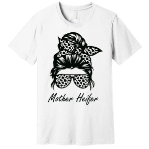 Mother Heifer Farmer Mom Cow Messy Bun Hair Bandana Cow Premium T-Shirt