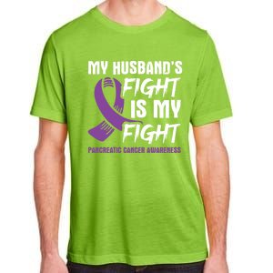 My Husband's Fight Is My Fight Pancreatic Cancer Awareness Cute Gift Adult ChromaSoft Performance T-Shirt