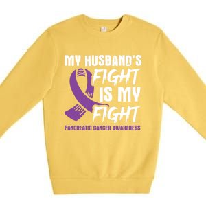 My Husband's Fight Is My Fight Pancreatic Cancer Awareness Cute Gift Premium Crewneck Sweatshirt