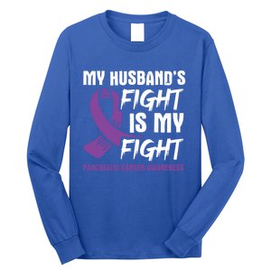 My Husband's Fight Is My Fight Pancreatic Cancer Awareness Cute Gift Long Sleeve Shirt