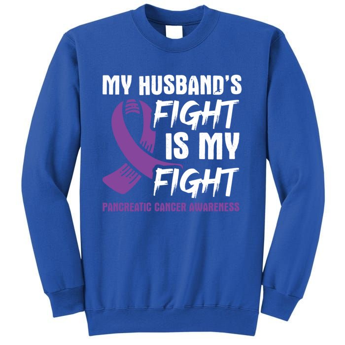 My Husband's Fight Is My Fight Pancreatic Cancer Awareness Cute Gift Sweatshirt