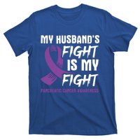 My Husband's Fight Is My Fight Pancreatic Cancer Awareness Cute Gift T-Shirt