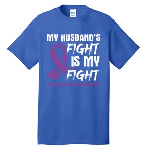 My Husband's Fight Is My Fight Pancreatic Cancer Awareness Cute Gift Tall T-Shirt