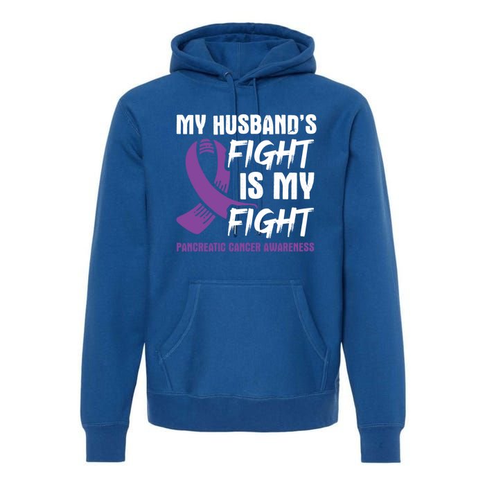 My Husband's Fight Is My Fight Pancreatic Cancer Awareness Cute Gift Premium Hoodie