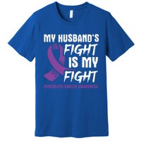 My Husband's Fight Is My Fight Pancreatic Cancer Awareness Cute Gift Premium T-Shirt