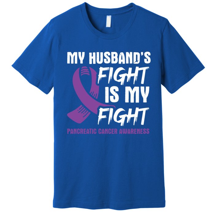 My Husband's Fight Is My Fight Pancreatic Cancer Awareness Cute Gift Premium T-Shirt