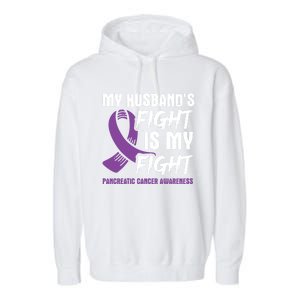 My Husband's Fight Is My Fight Pancreatic Cancer Awareness Cute Gift Garment-Dyed Fleece Hoodie