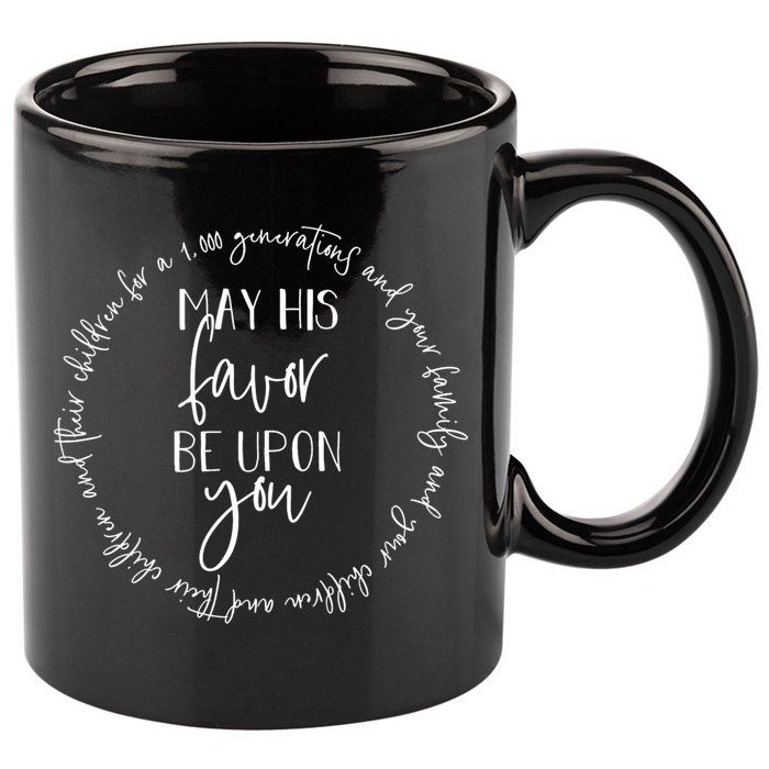 May His Favor Be Upon You The Blessing 1 000 Generations Gift 11oz C Handle Ceramic Mug
