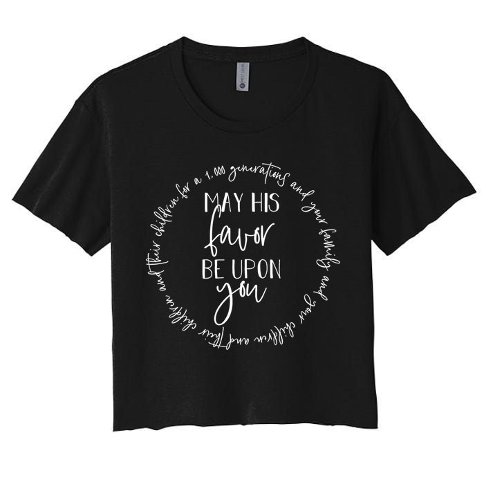 May His Favor Be Upon You The Blessing 1 000 Generations Gift Women's Crop Top Tee