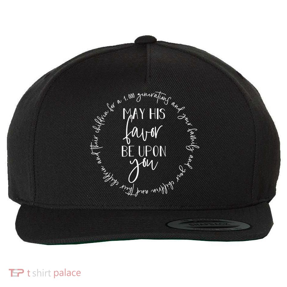 May His Favor Be Upon You The Blessing 1 000 Generations Gift Wool Snapback Cap