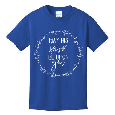 May His Favor Be Upon You The Blessing 1 000 Generations Gift Kids T-Shirt