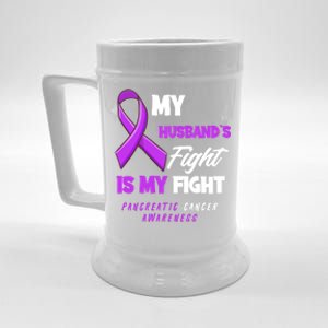 My Husband's Fight Is My Fight Pancreatic Cancer Awareness Gift Beer Stein