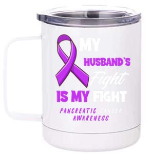 My Husband's Fight Is My Fight Pancreatic Cancer Awareness Gift 12 oz Stainless Steel Tumbler Cup