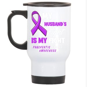 My Husband's Fight Is My Fight Pancreatic Cancer Awareness Gift Stainless Steel Travel Mug