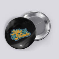 Mike Honcho For President Button
