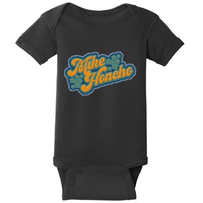 Mike Honcho For President Baby Bodysuit