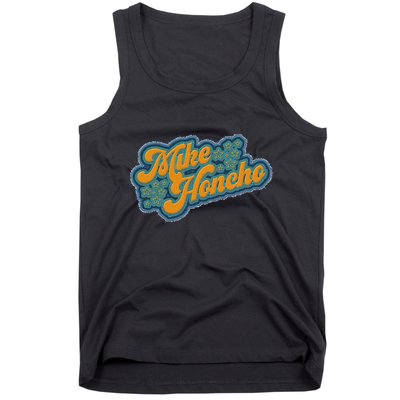 Mike Honcho For President Tank Top