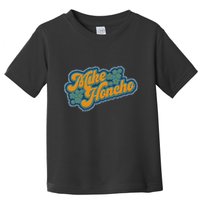 Mike Honcho For President Toddler T-Shirt