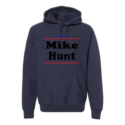 Mike Hunt For Senate Funny Midterm Election Parody Premium Hoodie