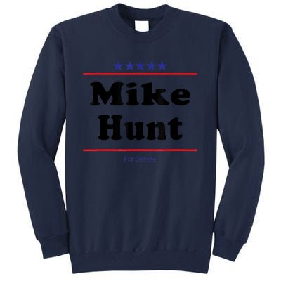 Mike Hunt For Senate Funny Midterm Election Parody Tall Sweatshirt