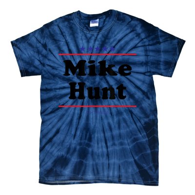 Mike Hunt For Senate Funny Midterm Election Parody Tie-Dye T-Shirt