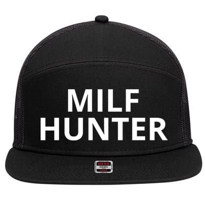 Milf Hunter Funny Adult Humor Gift 7 Panel Mesh Trucker Snapback Hat