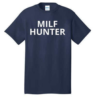 Milf Hunter Funny Adult Humor Gift Tall T-Shirt