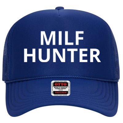 Milf Hunter Funny Adult Humor Gift High Crown Mesh Back Trucker Hat