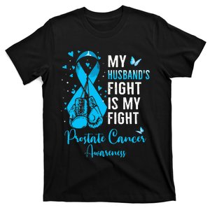 My Husbands Fight Is My Fight Prostate Cancer Awareness T-Shirt