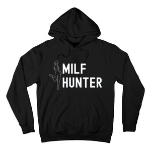 Milf Hunter Funny Adult Humor Gift Hoodie