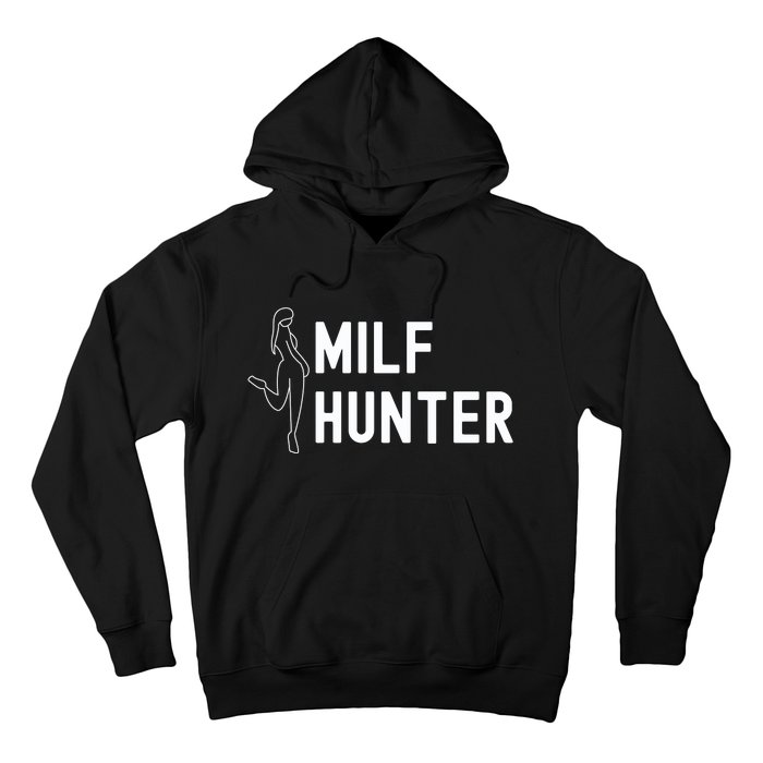 Milf Hunter Funny Adult Humor Gift Hoodie