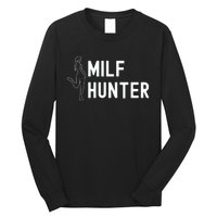 Milf Hunter Funny Adult Humor Gift Long Sleeve Shirt