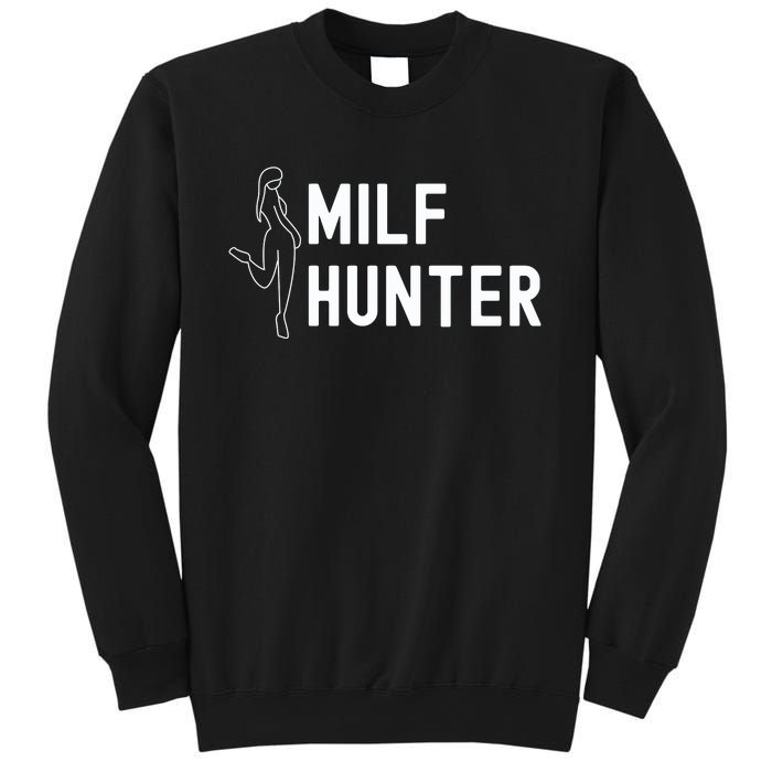 Milf Hunter Funny Adult Humor Gift Sweatshirt