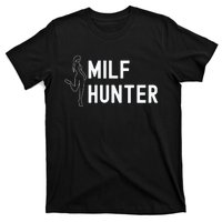 Milf Hunter Funny Adult Humor Gift T-Shirt