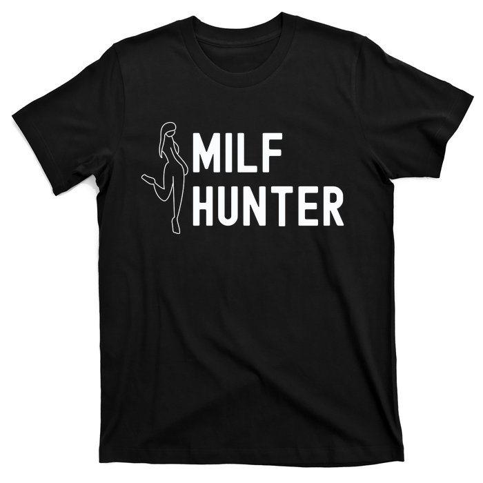 Milf Hunter Funny Adult Humor Gift T-Shirt