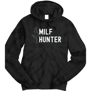 Milf Hunter Funny Adult Humor Gift Tie Dye Hoodie