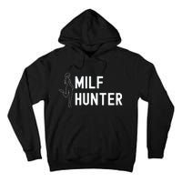 Milf Hunter Funny Adult Humor Gift Tall Hoodie