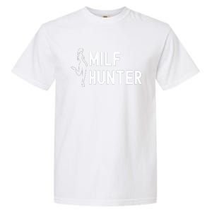 Milf Hunter Funny Adult Humor Gift Garment-Dyed Heavyweight T-Shirt