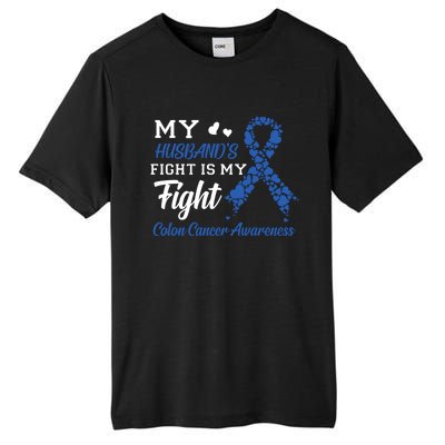 My Husband's Fight Is My Fight Colon Cancer Awareness Gift Tall Fusion ChromaSoft Performance T-Shirt