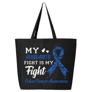 My Husband's Fight Is My Fight Colon Cancer Awareness Gift 25L Jumbo Tote