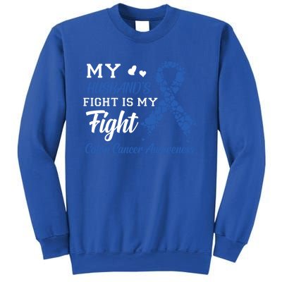 My Husband's Fight Is My Fight Colon Cancer Awareness Gift Sweatshirt