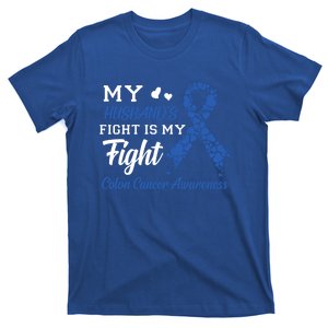 My Husband's Fight Is My Fight Colon Cancer Awareness Gift T-Shirt