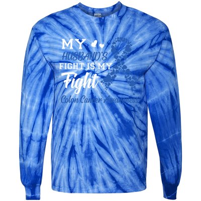 My Husband's Fight Is My Fight Colon Cancer Awareness Gift Tie-Dye Long Sleeve Shirt