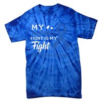 My Husband's Fight Is My Fight Colon Cancer Awareness Gift Tie-Dye T-Shirt